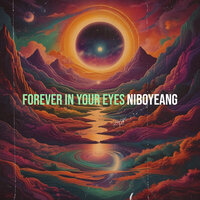 Forever in Your Eyes - Niboyeang