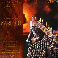 Nabucco: Part Two "The Wicked Man", "Che si vuol?" (Chorus, Ismaele) - Николай Гяуров & Giangiacomo Guelfi & Gianandrea Gavazzeni & Elena Suliotis & Chorus of La Scala & Orchestra of La Scala & Джузеппе Верди