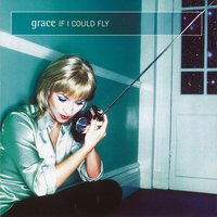 If I Could Fly - Grace & Paul Oakenfold & Steve Osborne