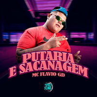 Putaria e Sacanagem - Mc Flavio GD & DJ PETHY & Space Funk