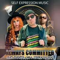 Always Committed - Self Expression Music & Juvenile & Sierra Colleen & Lam & Lloyd McIntosh