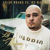 Lil Sexy Mama - MC Magic & Chino Brown