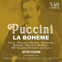 La Bohème, IGP 1, Act III: "O buon Marcello, aiuto!" (Mimì, Marcello) - NBC Symphony Orchestra & Arturo Toscanini & Licia Albanese & Frank Valentino & Джакомо Пуччини