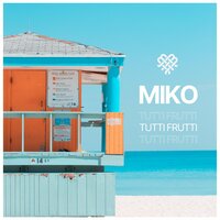 Tutti Frutti - Miko