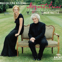 Mozart: "Ch'io mi scordi di te... Non temer, amato bene", K. 505 - Magdalena Kožená & Orchestra Of The Age Of Enlightenment & Sir Simon Rattle & Jos Van Immerseel & Вольфганг Амадей Моцарт