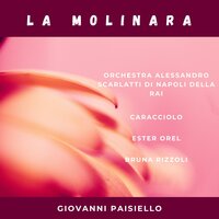 La molinara : Atto primo, Ho formato già il contratto - Orchestra Alessandro Scarlatti di Napoli Della RAI & Caracciolo & Calabrese & BOYER & Misciano & Lazzari & Giovanni Paisiello