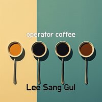 operator coffee - Lee Sang Gul