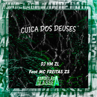 Cuica dos Deuses - DJ HM ZL & MC Freitas ZS