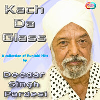 Jad Jad Vekhan Tenu Sajna - Deedar Singh Pardesi