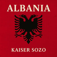 Shqiptar Gjithmonë - KAISER SOZO
