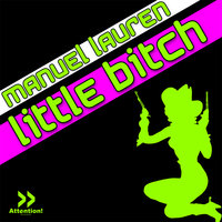 Little Bitch - Manuel Lauren