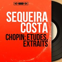 12 Études, Op. 25: No. 1 in A-Flat Major "Aeolian Harp" - Sequeira Costa & Фридерик Шопен