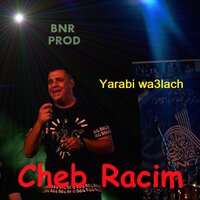 Isemholi Ya Ma....h - Cheb Racim