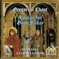 Trisagion et Improperia - Escolania A Cappella Choir & Томас Луис де Виктория