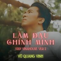 Làm Đau Chính Mình - Vu Quang Vinh