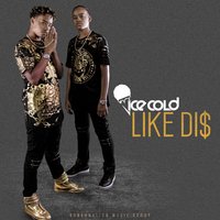Like Dis - ice cold