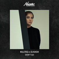 Don't Go - KILLTEQ & D.Hash