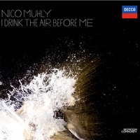Muhly: I Drink The Air Before Me - Music Under Pressure 3 - Ensemble - Nico Muhly