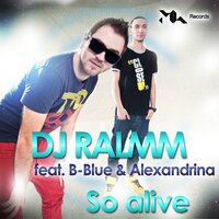 So Alive - DJ Ralmm & B Blue & Alexandrina