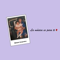 La Música Es para Ti - Melanie Bengoechea