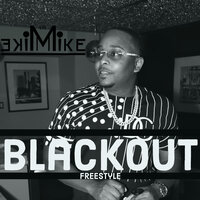 Blackout Freestyle - Lil Mike Mike
