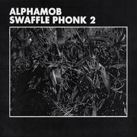 Nasty in Ma Mynd - AlphaMob