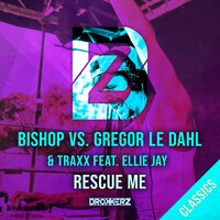 Rescue Me - Bishop & Gregor Le DahL & Traxx & Ellie Jay