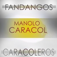 Me Dicen que soy Demente "Fandangos" - Manolo Caracol