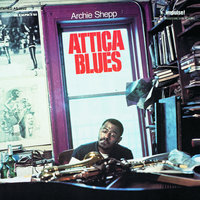 Attica Blues - Archie Shepp & Romulus Franceschini