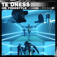 TE dness - HB Freestyle - TE dness & Hardest Bars