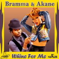 Whine for Me - Bramma & Akane