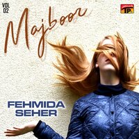 Lachaar Vado Ho Tokhe - Fehmida Seher
