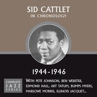 I Found A New Baby (03-25-44) - Sid Catlett