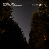 I Feel You - Kirill Dark & Katya Ishutina