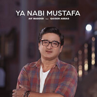 Ya Nabi Mustafa - Asif Masood & Qaiser Abbas