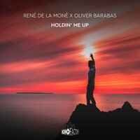 Holdin' Me Up - René De La Moné & Oliver Barabas