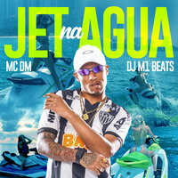 Jet na Água - Mc DM & DJ M1beats