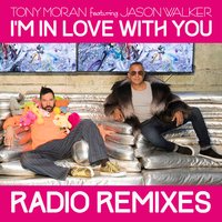 I'm in Love with You - Tony Moran & Jason Walker & Toy Armada & DJ Grind