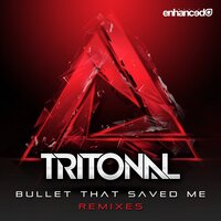 Bullet That Saved Me - Tritonal & Underdown