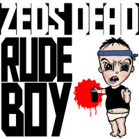 Rude Boy - Zeds Dead & Omar LinX