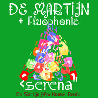 Serena - De Martijn & Fluophonic