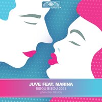 Bisou Bisou 2021 - Juve & Marina & Uwaukh