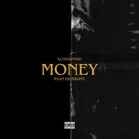 Money - Ryan Iscariote & ALESSANDRO ZAMORA