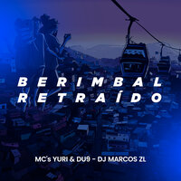 Berimbau Retraído - DJ Marcos ZL & MC Yuri & MC DU9