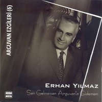Arayanım Soranım Yok - Erhan Yılmaz
