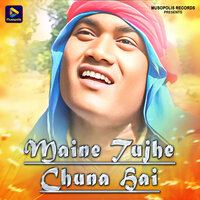 Maine Tujhe Chuna Hai - Pawan Roy