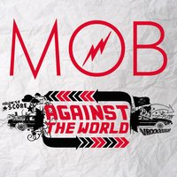 Against the World - Mob