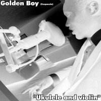 Ukulele and Violin - Golden Boy (Fospassin)