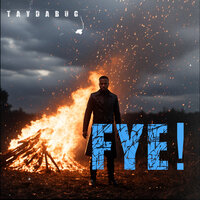 FYE! - Taydabug