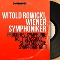 Symphonie No. 1 in F Minor, Op. 10: I. Allegretto - Allegro non troppo - Witold Rowicki & Дмитрий Дмитриевич Шостакович